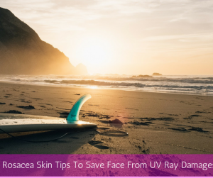 UV Rays harm go beyond skins surface and damage rosacea skin and further symptoms, how to protect your rosacea skin from harmful UV exposure - Rosacea skin care