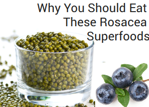 See why you should consider adding these Super Foods to your Rosacea Diet